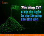 Top 7 nền tảng CTF & Bí kíp rèn luyện tư duy tấn công cho sinh viên